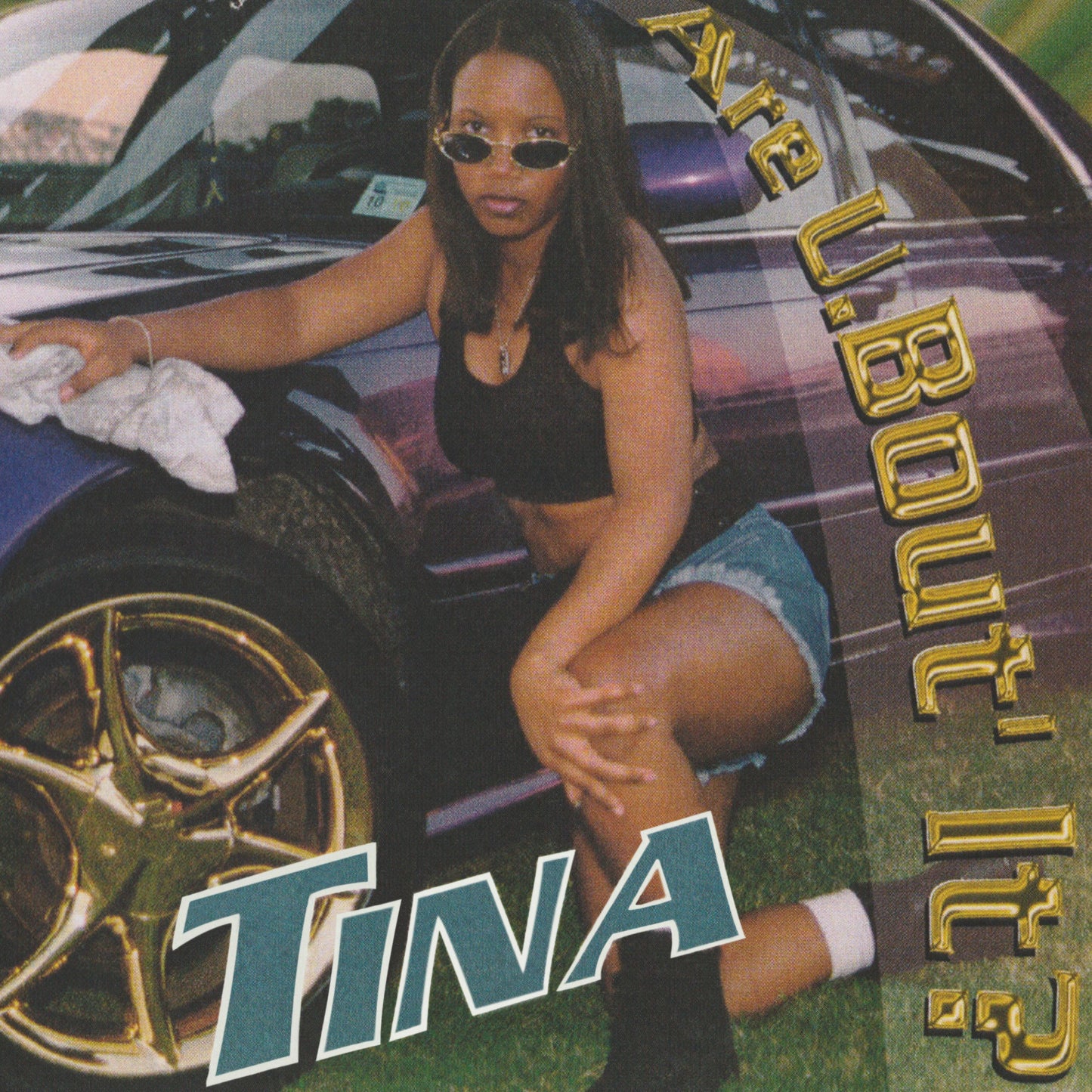 TINA - ARE U BOUT IT?