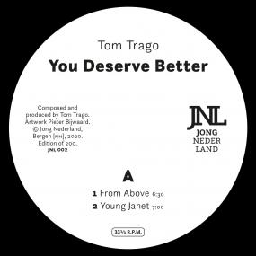 TOM TRAGO - YOU DESERVE BETTER