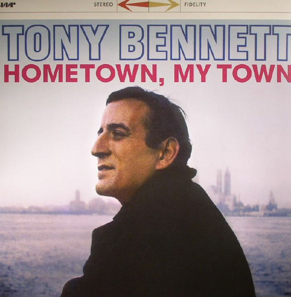 TONY BENNETT - BENNETT TONY / HOMETOWN MY TOWN