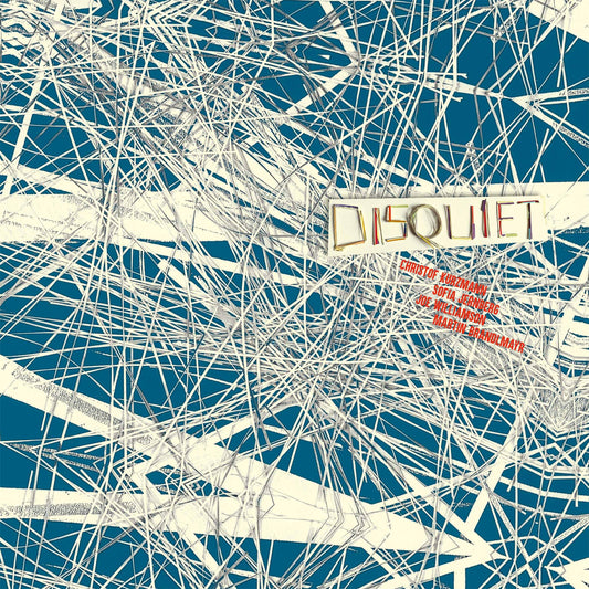 Disquiet - Christof Kurzmann/Sofia Jernberg / Martin Brandlmayr / Joe Williamson [LP+DL]