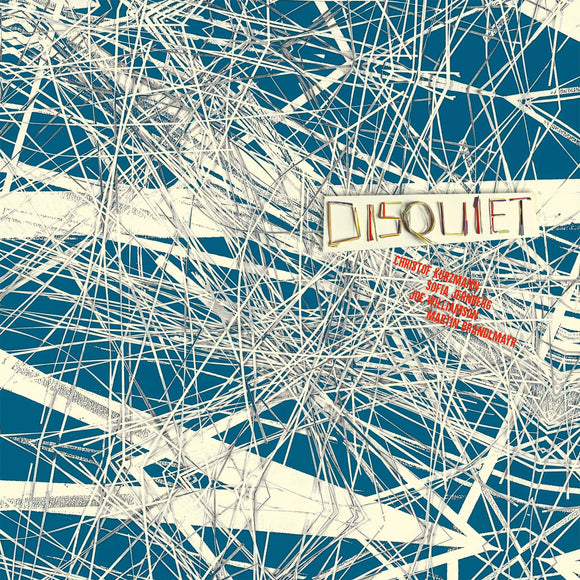 Disquiet - Christof Kurzmann/Sofia Jernberg / Martin Brandlmayr / Joe Williamson [CD]