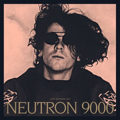 Neutron 9000 - Lady Burning Sky (3LP, Gf, Remastered)