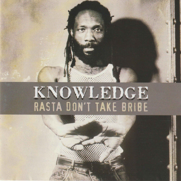 Knowledge - Rasta Don't Take Bribe