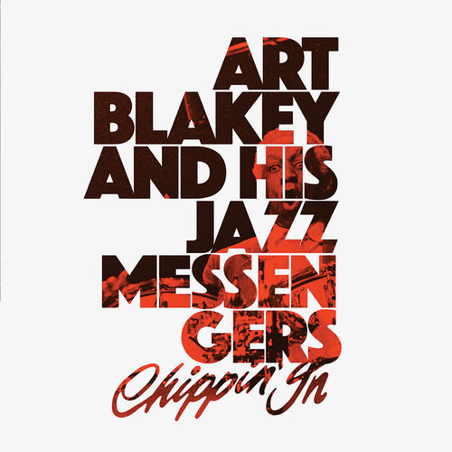 Art Blakey And His Jazz Messengers - Chippin’ In