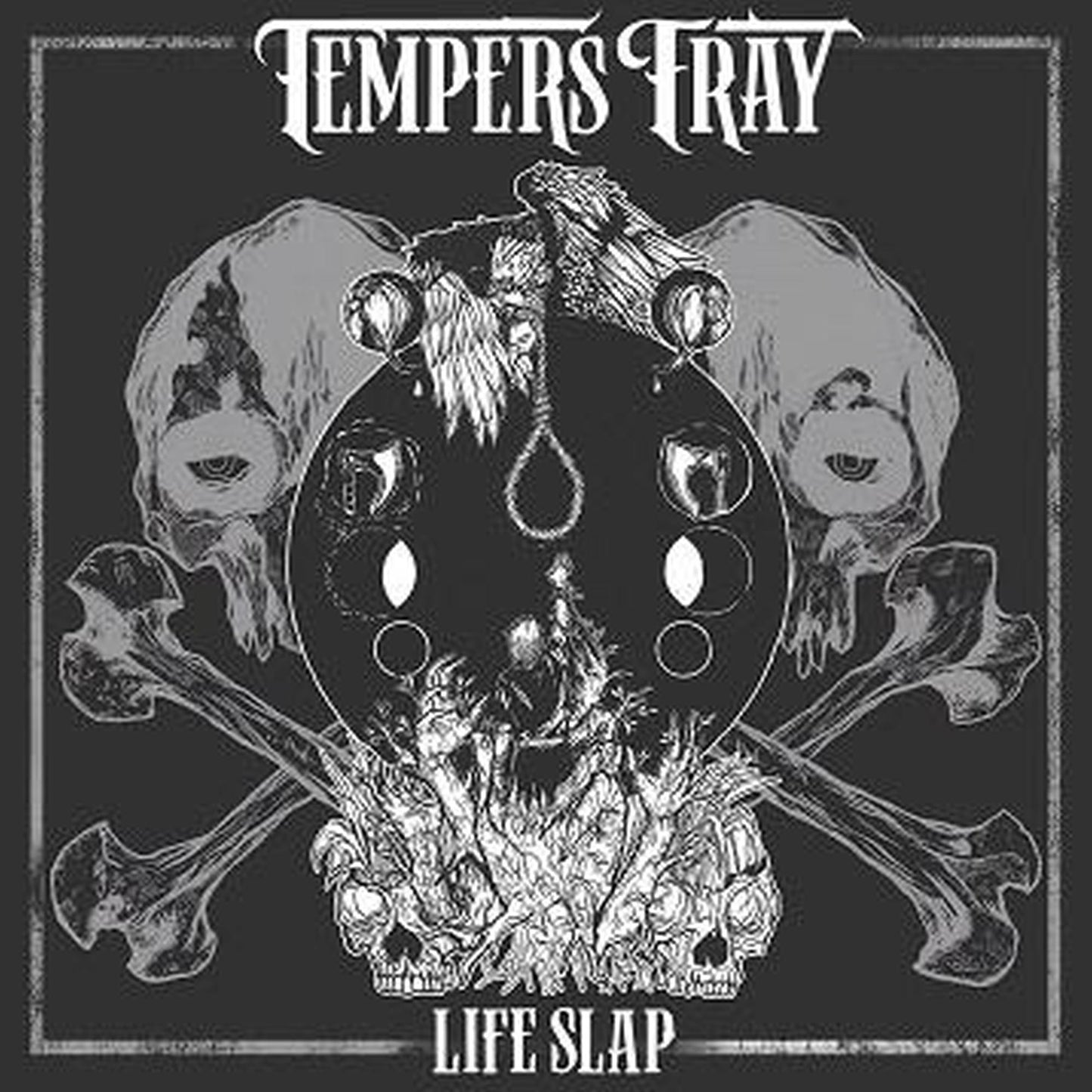 Tempers Fray – Life Slap