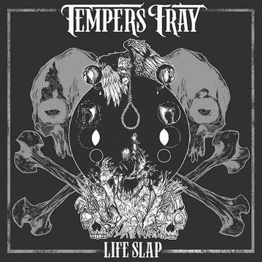 Tempers Fray – Life Slap