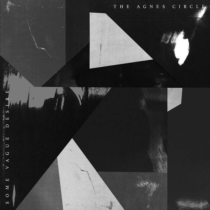 The Agnes Circle - Some Vague Desire