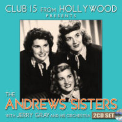 The Andrews Sisters - Club 15 from Hollywood Presents The Andrews Sisters
