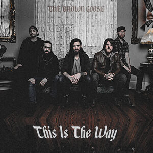 The Brown Goose - This Is The Way