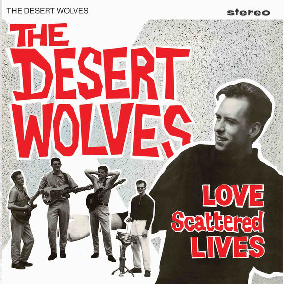 The Desert Wolves - Love Scattered Lives