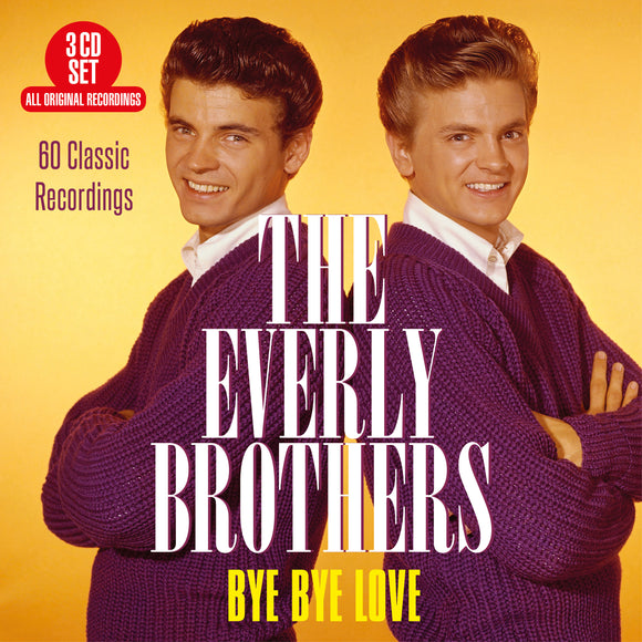 The Everly Brothers - Bye Bye Love - 60 Classic Recordings