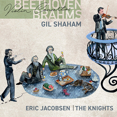 The Knights, Eric Jacobsen, Gil Shaham - Beethoven and Brahms Violin Concertos