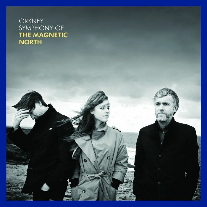 The Magnetic North - Orkney: Symphony of the Magnetic North [Blue Vinyl]