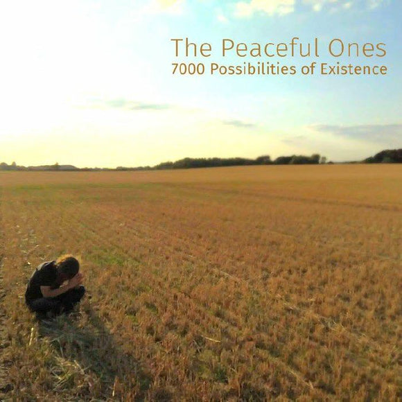 The PEACEFUL ONES 7000 - Possibilities Of Existence