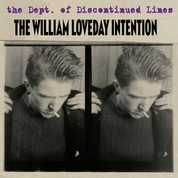 The William Loveday Intention - The Dept of Discontinued Lines
