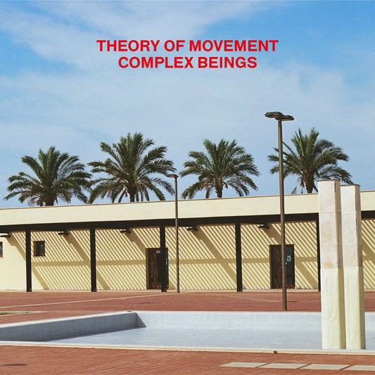 Theory Of Movement - Complex Beings