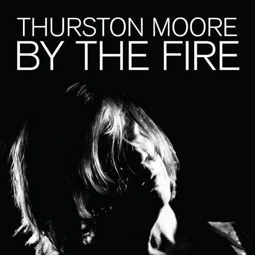 Thurston Moore - By The Fire [Cassette]