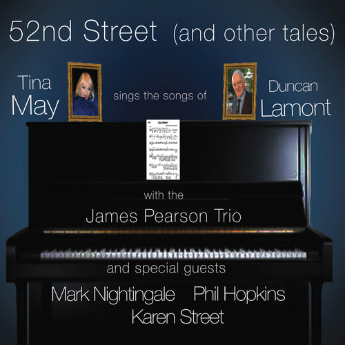 Tina May - 52nd Street (and Other Tales) - Tina May Sings the Songs of Duncan Lamont