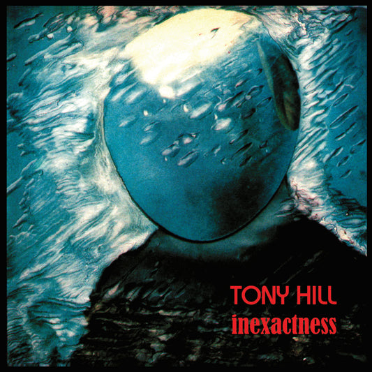 Tony Hill – Inexactness [CD]
