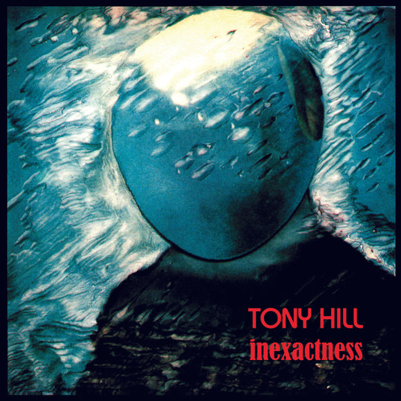 Tony Hill – Inexactness [CD]