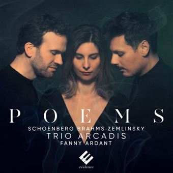Trio Arcadis, Fanny Ardant - Poems: Schoenberg, Brahms, Zemlinsky