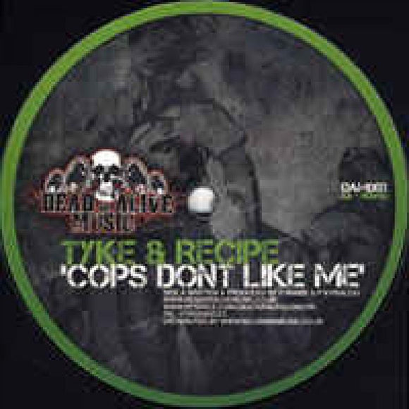 Tyke & Recipe - Cops Don't Like Me