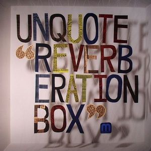 UNQUOTE - Reverberation Box