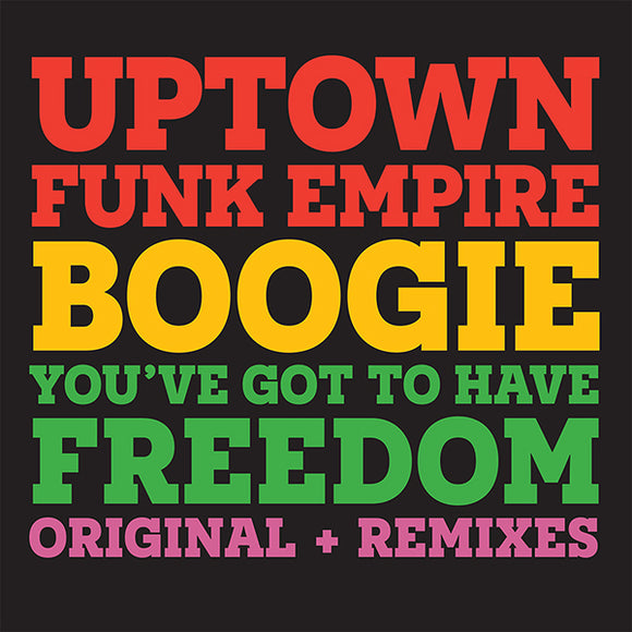 UPTOWN FUNK EMPIRE - BOOGIE / YOU VE GOT TO HAVE FREEDOM