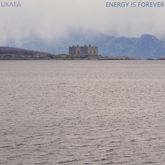 Ukaea - Energy Is Forever
