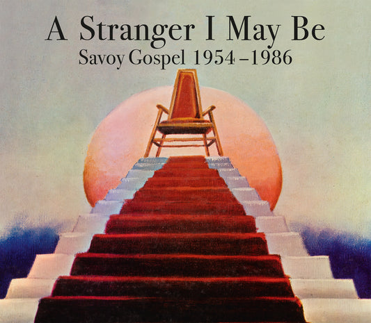 VARIOUS - A STRANGER I MAY BE SAVOY GOSPEL 1954 - 1986 [LP]