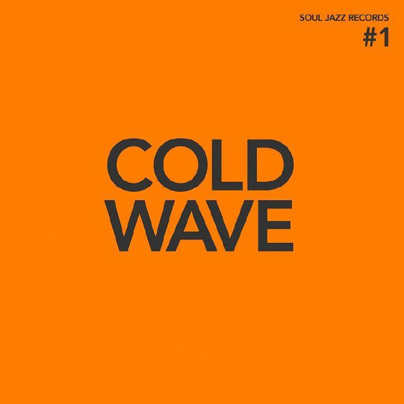 VA / Soul Jazz Records Presents - Cold Wave #1 [Orange Coloured Vinyl]