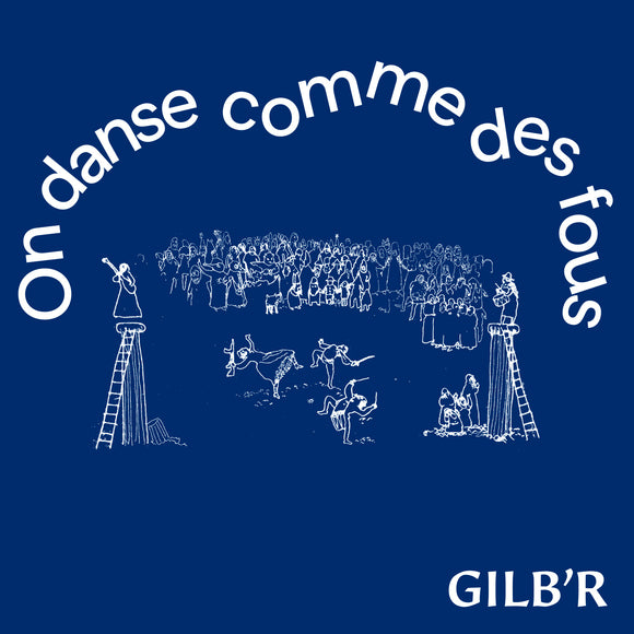 Gilb'R - On Danse Comme Des Fous LP