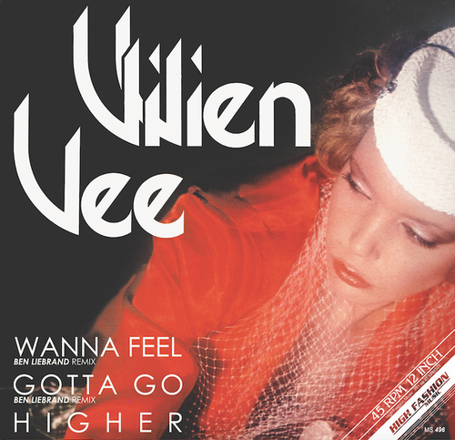 VIVIEN VEE - WANNA FEEL / GOTTA GO / HIGHER (BEN LIEBRAND REMIXES) 12"