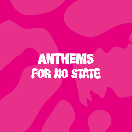 Various Artists - Anthems For No State