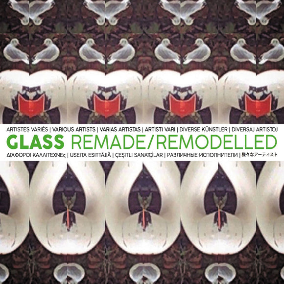 Various Artists - Glass Remade/Remodelled [CD]
