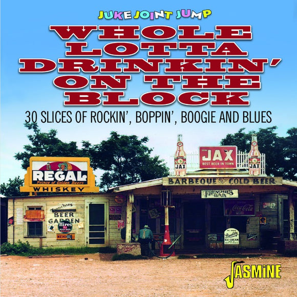 Various Artists - Juke Joint Jump - Whole Lotta Drinkin' on the Block - 30 Slices of Rockin', Boppin', Boogie and Blues