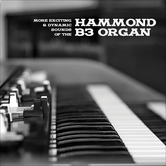 Various Artists - More Exciting & Dynamic Sounds of the Hammond B3 Organ