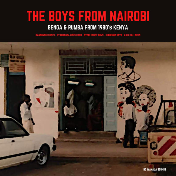 Various Artists - The Boys From Nairobi: Benga & Rumba from 1980s Kenya