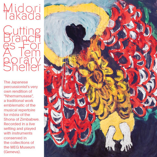 Midori Takada - Cutting Branches For A Temporary Shelter [LP]