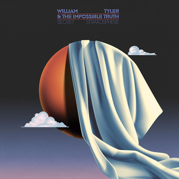 William Tyler & The Impossible Truth - Secret Stratosphere [2LP Orange Creamsicle Vinyl]