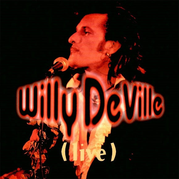 Willy DeVille - Live From The Bottom Line To The Olympia Theatre 1993