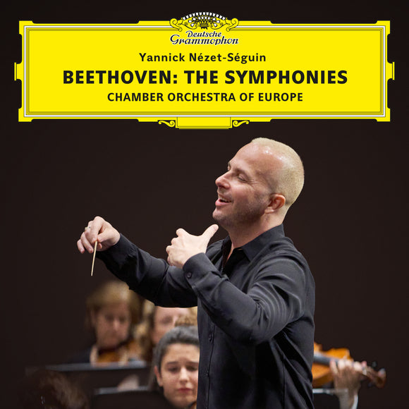 YANNICK NÉZET-SÉGUIN & CHAMBER ORCHESTRA OF EUROPE – Beethoven: The Symphonies