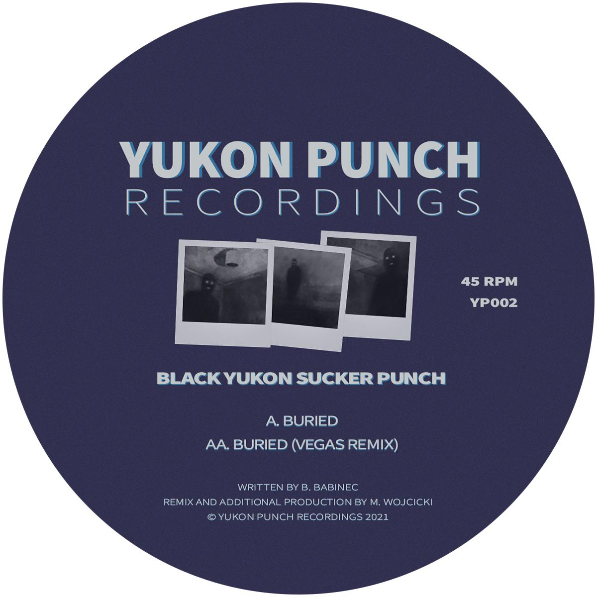 Black Yukon Sucker Punch - Buried / Buried (Vegas Remix)[stickered sleeve / incl dl]