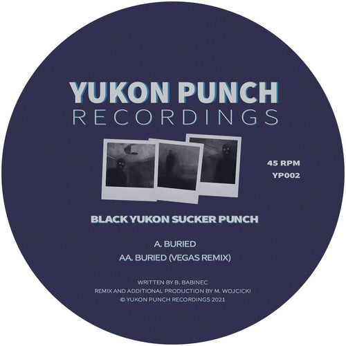 Black Yukon Sucker Punch - Buried / Buried (Vegas Remix)[stickered sleeve / incl dl]