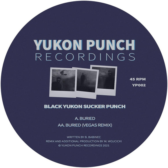 Black Yukon Sucker Punch - Buried / Buried (Vegas Remix)[stickered sleeve / incl dl]