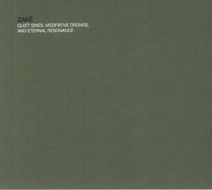 ZAKE - Quiet Sines Meditative Drones & Eternal Resonance