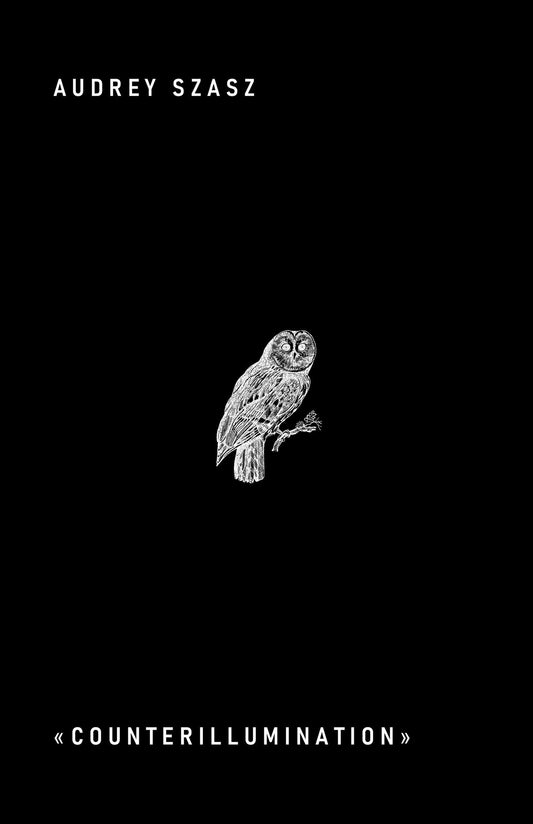 Audrey Szasz – Counterillumination [Book]