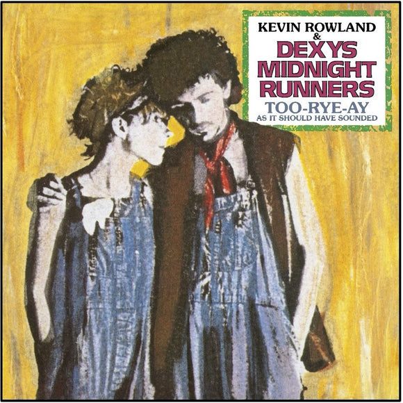 Kevin Rowland & Dexys Midnight Runners - Too-Rye-Ay, as it should have sounded [CD]