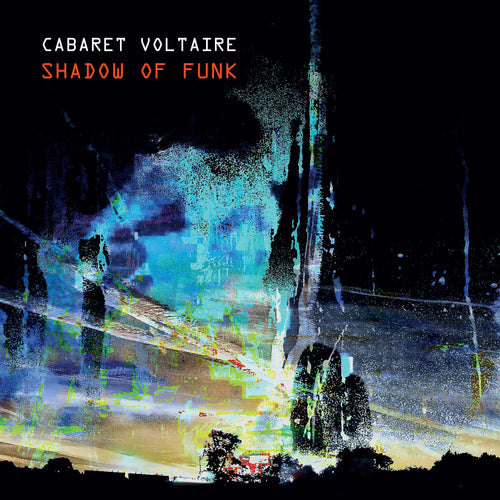 Cabaret Voltaire - Shadow Of Funk [Curacao Coloured Vinyl]