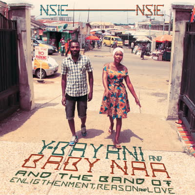 Nsie Nsie - Y-Bayani and Baby Naa & their Band of Enlightenment Reason and Love